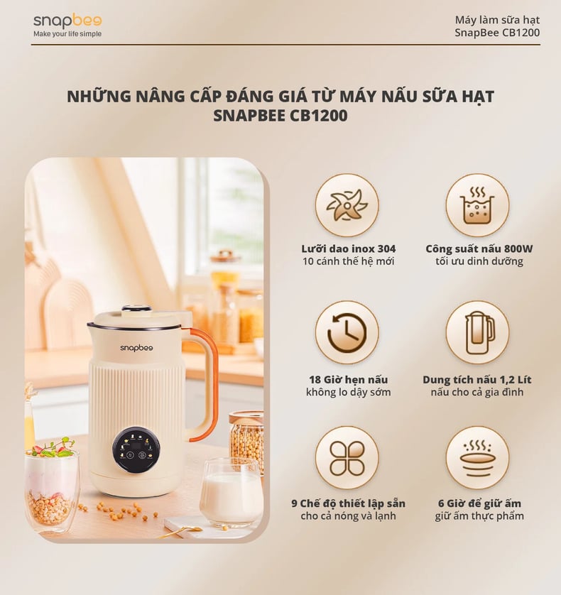 Máy Nấu Sữa Hạt Snapbee CB1200 - Máy Xay Nấu Đa Năng SNAPBEE 2 máy nấu sữa hạt snapbee